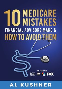 portada 10 Medicare Mistakes Financial Advisors Make And How To Avoid (en Inglés)