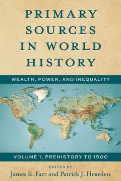 portada Primary Sources in World History: Wealth, Power, and Inequality Prehistory to 1500 (en Inglés)