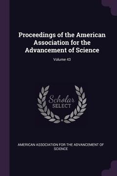 portada Proceedings of the American Association for the Advancement of Science; Volume 43