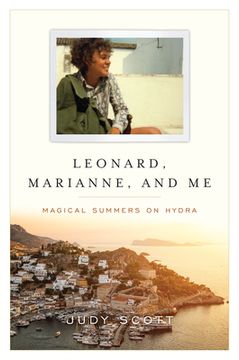 portada Leonard, Marianne, and Me: Magical Summers on Hydra (in English)