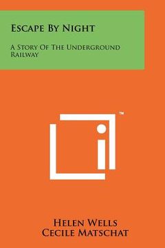 portada escape by night: a story of the underground railway (en Inglés)