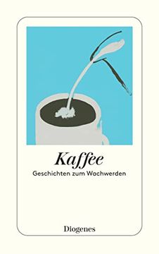 portada Kaffee: Geschichten zum Wachwerden (Detebe) (in German)