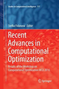 portada Recent Advances in Computational Optimization: Results of the Workshop on Computational Optimization Wco 2016 (en Inglés)