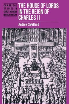 portada The House of Lords in the Reign of Charles ii (Cambridge Studies in Early Modern British History) (in English)