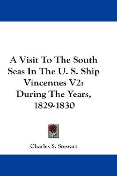 portada a visit to the south seas in the u. s. ship vincennes v2: during the years, 1829-1830