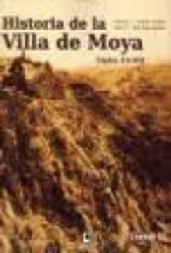 portada HISTORIA DE LA VILLA DE MOYA SIGLOS XV-XIX (TOMO II) (En papel)