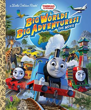 portada Big World! Big Adventures! The Movie (Thomas & Friends) (Thomas & Friends: Little Golden Books) (in English)