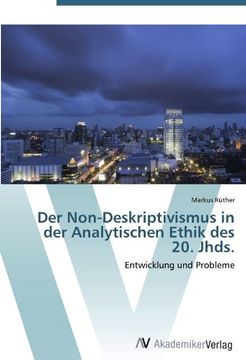 portada Der Non-Deskriptivismus in der Analytischen Ethik des 20. Jhds.: Entwicklung und Probleme