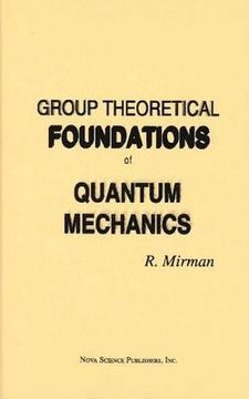 portada group theoretical foundations of: quantum mechanics. (in English)