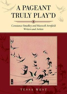 portada A Pageant Truly Play’D – Constance Smedley and Maxwell Armfield: Writers and Artists 
