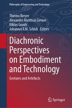 portada Diachronic Perspectives on Embodiment and Technology: Gestures and Artefacts (in English)