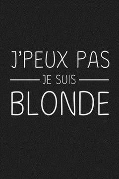 portada J'peux Je Suis Blonde: Cadeau Rigolo Pas Cher (in French)