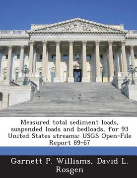 portada Measured Total Sediment Loads, Suspended Loads and Bedloads, for 93 United States Streams: Usgs Open-File Report 89-67