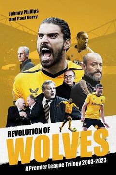 portada Revolution of Wolves: A Premier League Trilogy 2003-2023 (en Inglés)