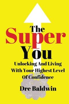 portada The Super You: Unlocking and Living With Your Highest Level Of Confidence