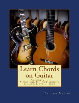 portada Learn Chords on Guitar: Volume V - Major and Minor Harmony 5 and 6 Note Chords (in English)