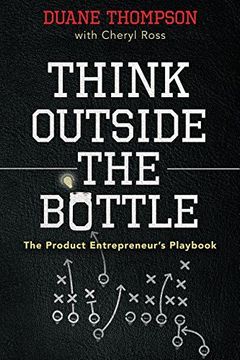 portada Think Outside the Bottle: The Product Entrepreneur's Playbook (en Inglés)