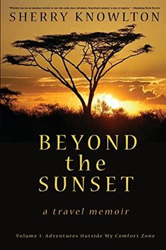 portada Beyond the Sunset, a Travel Memoir: Volume 1: Adventures Outside my Comfort Zone (in English)