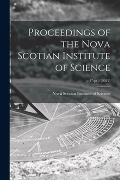 portada Proceedings of the Nova Scotian Institute of Science; v.47: pt.1 (2012) (en Inglés)