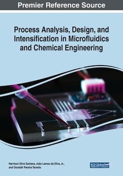 portada Process Analysis, Design, and Intensification in Microfluidics and Chemical Engineering (in English)