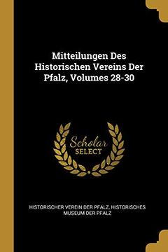 portada Mitteilungen Des Historischen Vereins Der Pfalz, Volumes 28-30 (in German)