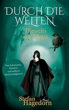 portada Durch die Welten: Von Schamanen, Geistern und anderen Merkwürdigkeiten (en Alemán)