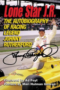 portada Lone Star J. R. The Autobiography of Racing Legend Johnny Rutherford (en Inglés)