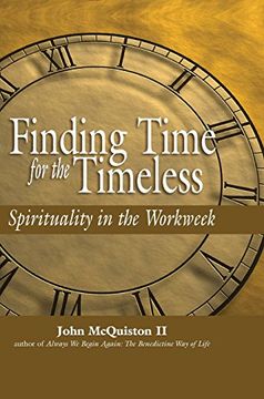 portada Finding Time for the Timeless: Spirituality in the Workweek (en Inglés)