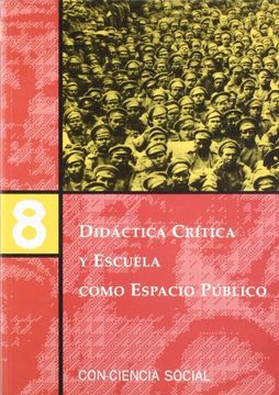 portada Didáctica Crítica y Escuela Como Espacio Público (Con-Ciencia Social)