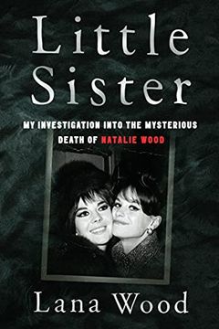 portada Little Sister: My Investigation Into the Mysterious Death of Natalie Wood 