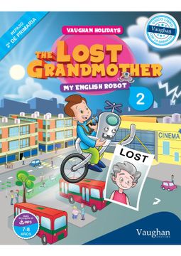 portada The Lost Grandmother. My English Robot 2º Educacion Primaria (Vaughan Holidays) (in Spanish)