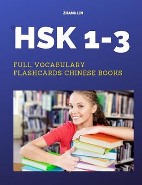 portada HSK 1-3 Full Vocabulary Flashcards Chinese Books: A Quick way to Practice Complete 600 words list with Pinyin and English translation. Easy to remembe (in English)