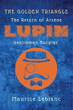 portada The Golden Triangle: The Return of Arsène Lupin, Gentleman-Burglar (en Inglés)