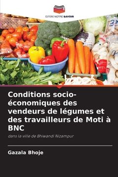 portada Conditions socio-économiques des vendeurs de légumes et des travailleurs de Moti à BNC (en Francés)