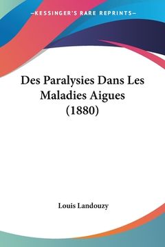 portada Des Paralysies Dans Les Maladies Aigues (1880) (in French)