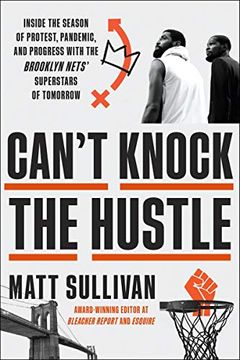 portada Can't Knock the Hustle: Inside the Season of Protest, Pandemic, and Progress With the Brooklyn Nets' Superstars of Tomorrow (en Inglés)