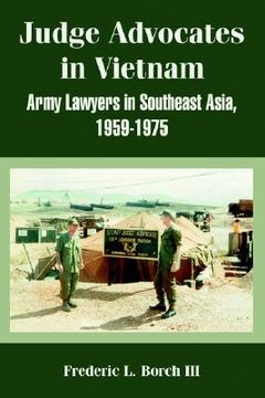 portada judge advocates in vietnam: army lawyers in southeast asia, 1959-1975 (en Inglés)