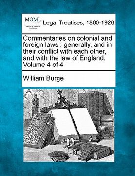 portada commentaries on colonial and foreign laws: generally, and in their conflict with each other, and with the law of england. volume 4 of 4