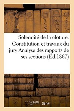 portada Solennité de la cloture. Constitution et travaux du jury Analyse des rapports de ses sections. (Sciences sociales)