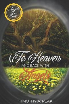 portada To Heaven and Back With Angels: A true Story of death, heavens and Life - A message from the Angels to Humanity (en Inglés)