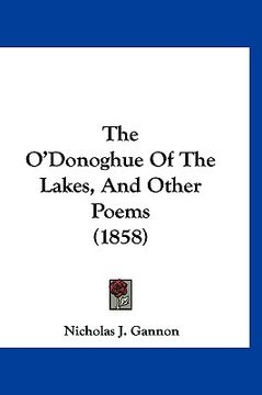 portada the o'donoghue of the lakes, and other poems (1858) (en Inglés)