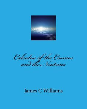 portada Calculus of the Cosmos and the Neutrino (en Inglés)