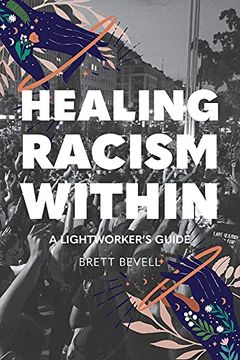 portada Healing Racism Within: A Lightworker'S Guide (en Inglés)