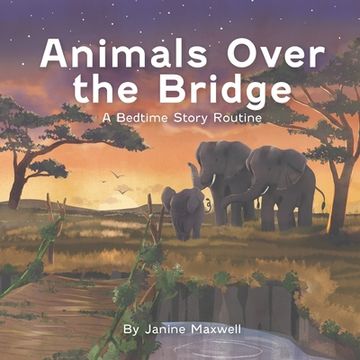 portada Animals Over the Bridge: A Bedtime Story Routine (en Inglés)