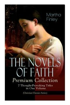 portada THE NOVELS OF FAITH - Premium Collection: 7 Thought-Provoking Titles in One Volume (Christian Classics Series)