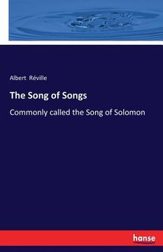 portada The Song of Songs: Commonly called the Song of Solomon (en Inglés)