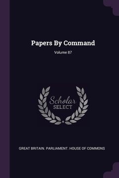 portada Papers By Command; Volume 87 (in English)
