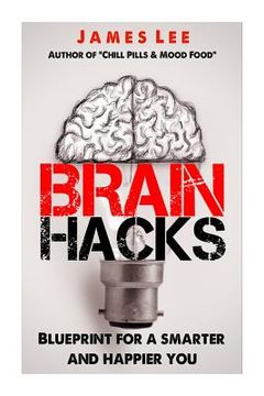 portada Brain Hacks - Blueprint for a smarter and happier you (en Inglés)
