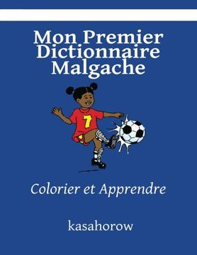 portada Mon Premier Dictionnaire Malgache: Colorier et Apprendre (kasahorow Français Malgache) (French Edition)