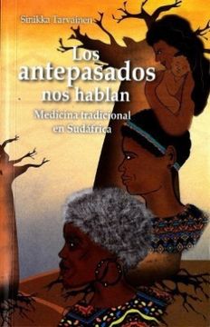 portada Los Antepasados nos Hablan. Medicina Tradicional en Sudáfrica (in Spanish)
